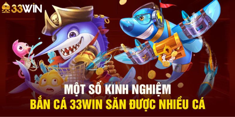 Mẹo chơi game bắn cá 33win hay