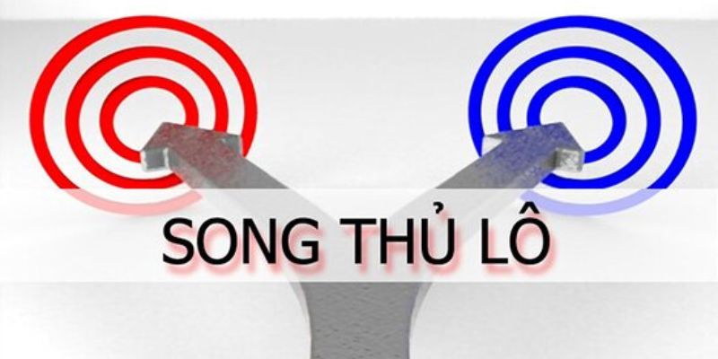 Giải đáp thắc mắc của anh em về song thủ lô là gì