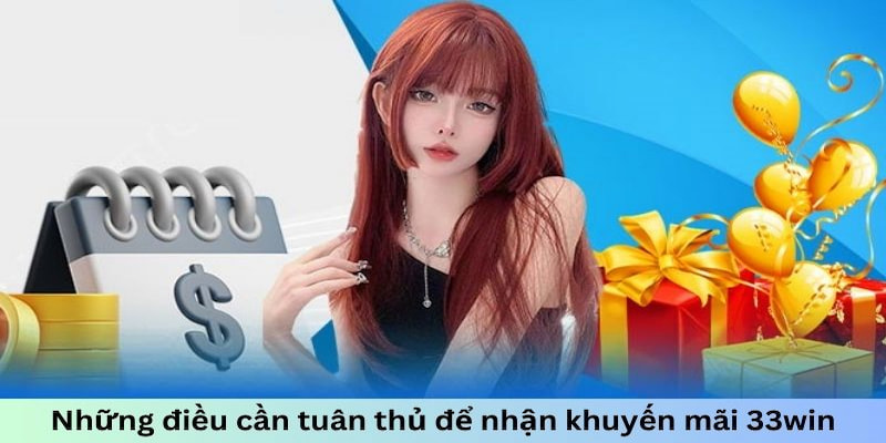 Lưu ý khi hưởng dụng khuyến mãi 33Win